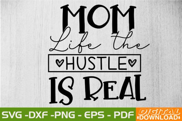 Download Mom Life the Hustle is Real SVG Design - Real Collection