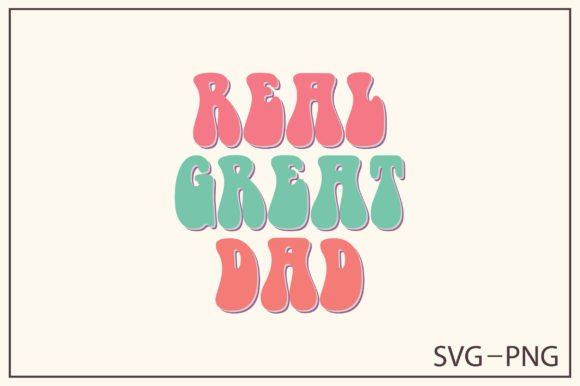 Download Real Great Dad Retro Svg Design - Real Collection