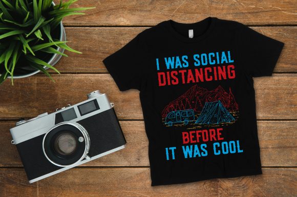 Download I Was Social Distancing Camping Design - Social distancing Collection