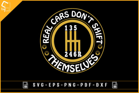 Download Real Cars Don't Shift Themselves Car Svg - Real Collection