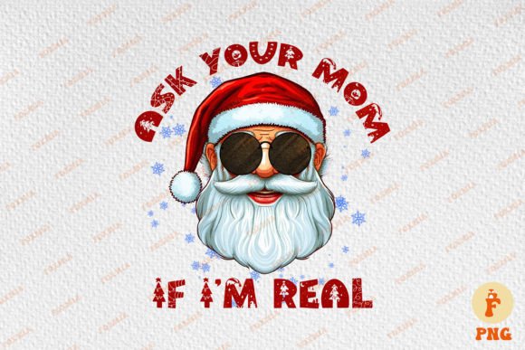 Download Ask Your Mom if I'm Real Christmas Santa - Real Collection